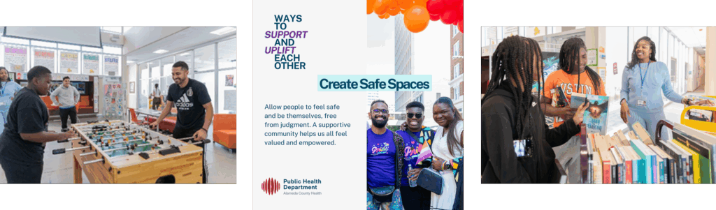 This is a group of images. The first image is of a youth and an adult playing foosball. The second image is of a social post that says Ways to Support and Uplift Each Other and Create Safe Spaces. It also has a picture of a three people from the LGBTQIA+ community. The last image is of three African American girls smiling while looking at books.