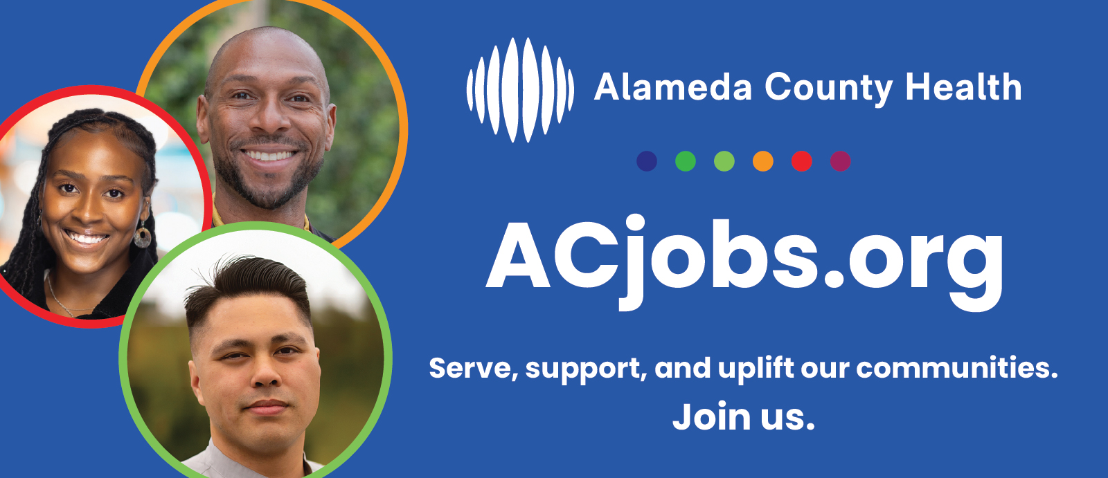 Alameda County Health ACjobs.org. Serve, support, and uplift our communities. Join us.